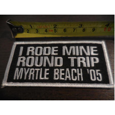 2005 I rode mine Round Trip Myrtle Beach Motorcycle Event Patch