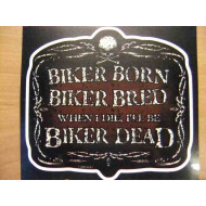 Biker Born Biker Bred Biker Dead Transparent Decal D1843